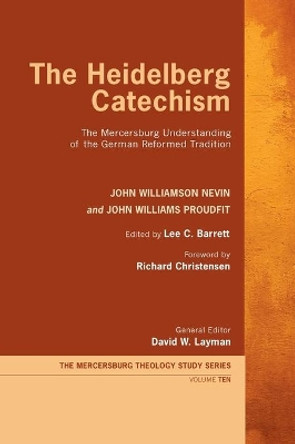 The Heidelberg Catechism by John Williamson Nevin 9781532698200