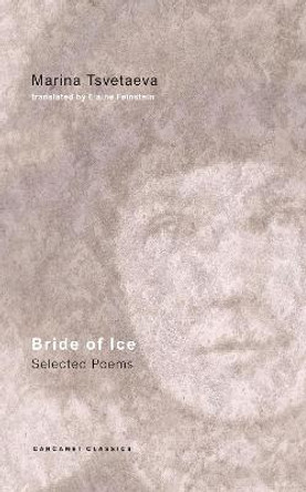 Bride of Ice: Selected Poems by Marina Tsvetaeva