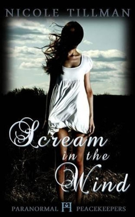 Scream in the Wind by Nicole Tillman 9781517610883