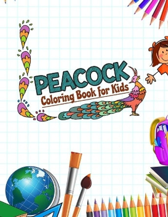 Peacock Coloring Book for Kids: Animal Activity Book by Neocute Press 9798644577293