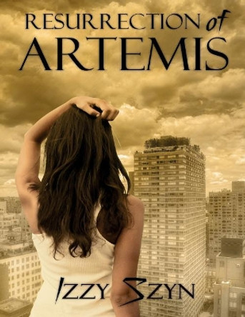 Resurrection of Artemis by Izzy Szyn 9781544877822