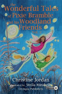 The Wonderful Tales of Pixie Bramble and his Woodland Friends Vol 2 by Christine Jordan