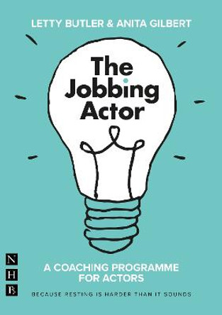 The Jobbing Actor: A Coaching Programme for Actors by Letty Butler