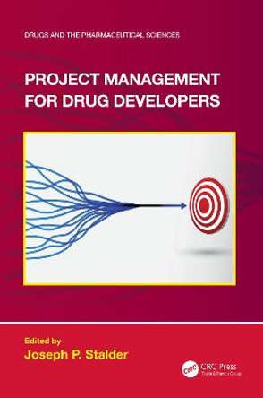 Project Management for Drug Developers by Joseph P. Stalder