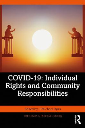 COVID-19: Individual Rights and Community Responsibilities by J. Michael Ryan