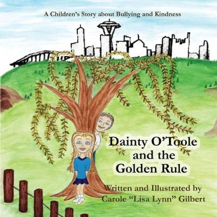 Dainty O'Toole and the Golden Rule by Carole Lisa Lynn Gilbert 9781732944770