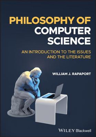 Philosophy of Computer Science – An Introduction to the Issues and the Literature by WJ Rapaport