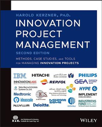 Innovation Project Management: Methods, Case Studies, and Tools for Managing Innovation Projects by Harold Kerzner