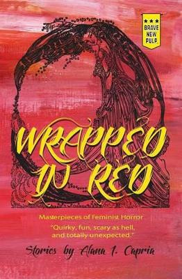 Wrapped in Red by Alana I Capria 9781940233161