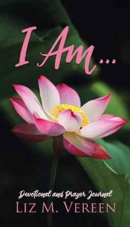 I Am by Liz M Vereen 9781737043201