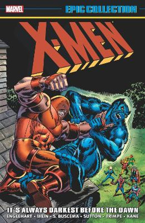 X-men Epic Collection: It's Always Darkest Before The Dawn by Steve Englehart