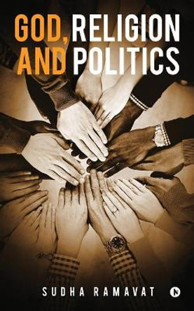 God, Religion and Politics by Sudha Ramavat 9781946515490