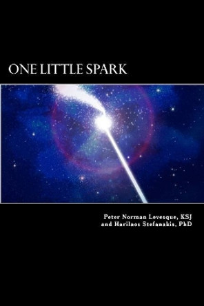 One Little Spark by Peter Norman Levesque Ksj 9781722362881