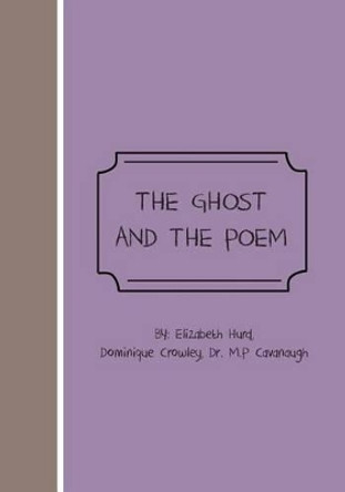 The Ghost And The Poem by Dominque Crowley 9781502777133