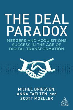 The Deal Paradox: Mergers and Acquisitions Success in the Age of Digital Transformation by Michel Driessen