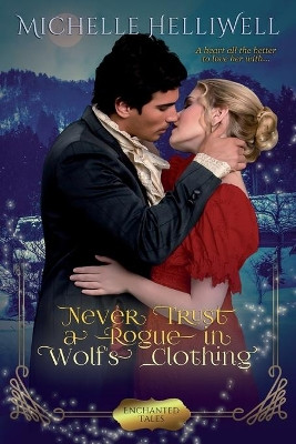 Never Trust a Rogue in Wolf's Clothing by Michelle Helliwell 9781999496524