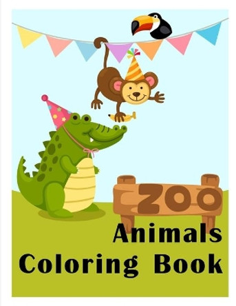 Zoo Animals Coloring Book: Easy Funny Learning for First Preschools and Toddlers from Animals Images by J K Mimo 9781711056982