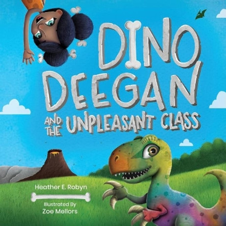 Dino Deegan and the Unpleasant Class by Zoe Mellors 9781734505078