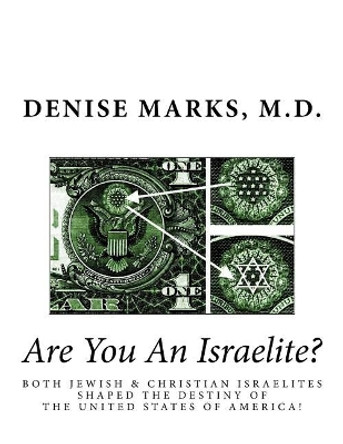 Are You an Israelite? by Denise Marks M D 9781511607872