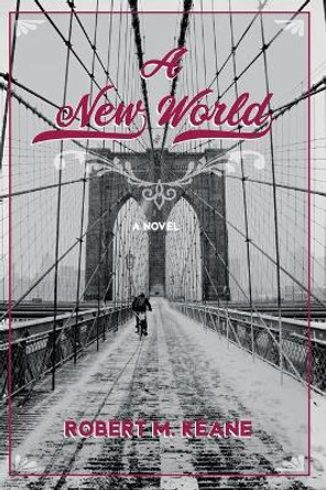 A New World by Robert M Keane 9781532653728