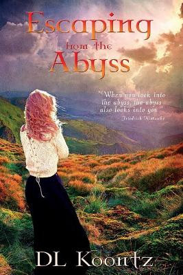Escaping from the Abyss by D L Koontz 9781946758057