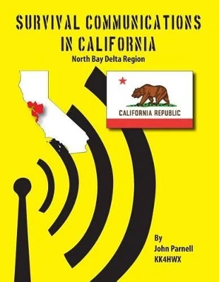 Survival Communications in California: North Bay Delta Region by John Parnell 9781625122063