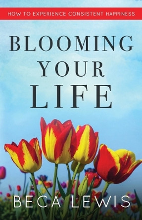 Blooming Your Life by Lewis 9781735784366