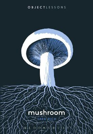 Mushroom by Dr. Sara Rich