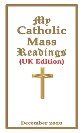 My Catholic Mass Readings (UK Edition): December 2020 by Holy Cross Publishing 9798579677310