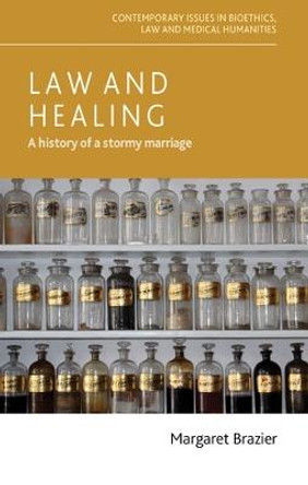 Law and Healing: A History of a Stormy Marriage by Margaret Brazier