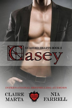 Casey: Guarded Hearts Book 2 by Nia Farrell 9798650060185