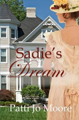 Sadie's Dream by Patti Jo Moore 9781947523630