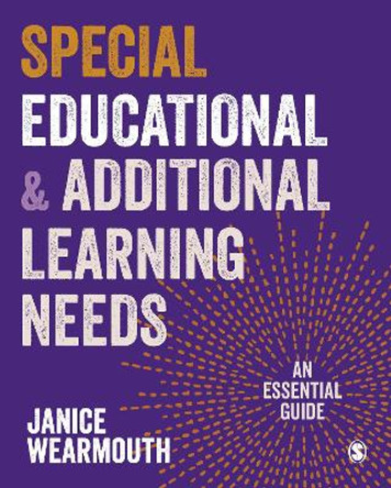 Special Educational and Additional Learning Needs: An Essential Guide by Janice Wearmouth