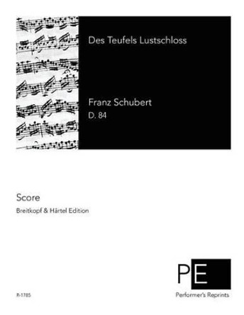Des Teufels Lustschloss by Franz Schubert 9781512097924