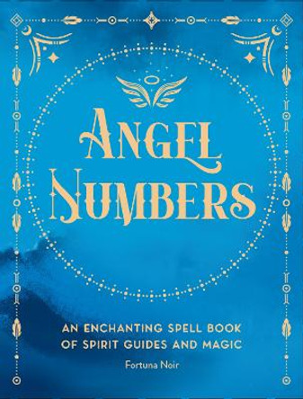 Angel Numbers: An Enchanting Meditation Book of Spirit Guides and Magic: Volume 5 by Fortuna Noir