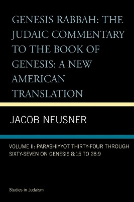 Genesis Rabbah: Parashiyyot 34-67 on Genesis 8:15 to 28:9 by Jacob Neusner 9780891309345