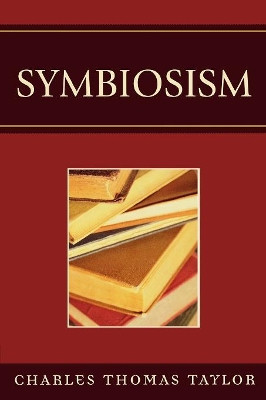 Symbiosism by Charles Thomas Taylor 9780761834427
