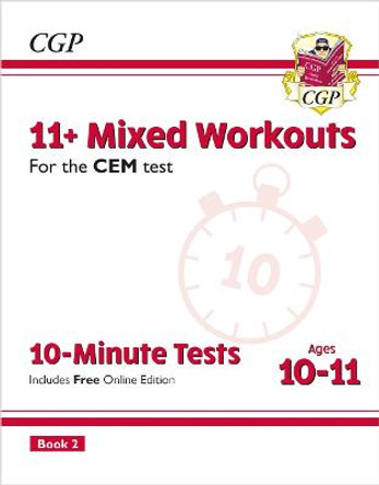 11+ CEM 10-Minute Tests: Mixed Workouts - Ages 10-11 Book 2 (with Online Edition) by CGP Books