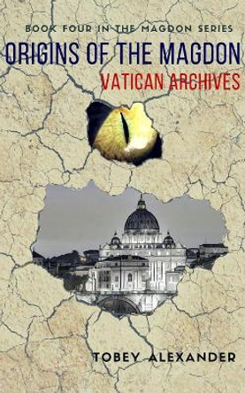 Origins of the Magdon: Vatican Archives by Tobey Alexander 9781546719069