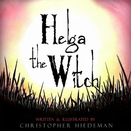 Helga The Witch by Christopher Hiedeman 9781523282326