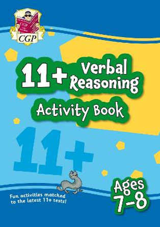 11+ Activity Book: Verbal Reasoning - Ages 7-8 by CGP Books