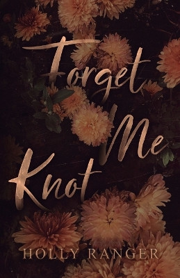 Forget Me Knot: A reverse harem Omegaverse by Holly Ranger 9798868974595