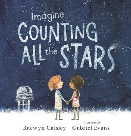 Imagine Counting All the Stars by Raewyn Caisley 9781536228311