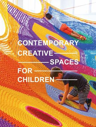 Contemporary Creative Spaces for Children by Images Publishing