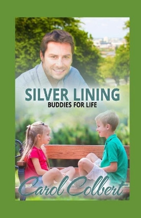 Silver Lining: Buddies For Life by Carol Colbert 9798638517878