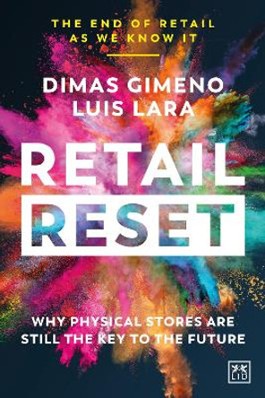 Retail Reset: Why physical stores are still the key to the future by Dimas Gimeno