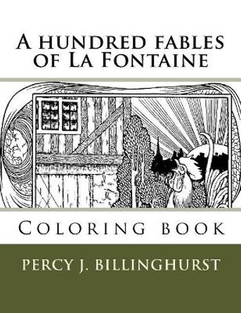 A Hundred Fables: Coloring Book by Percy J Billinghurst 9781983438813