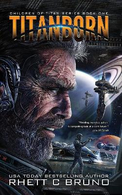 Titanborn: Children of Titan Book 1 by Rhett C Bruno 9781949890129