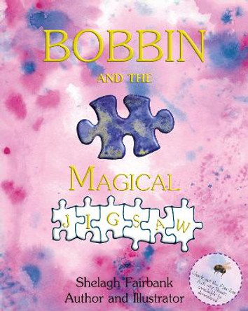 Bobbin and the Magical Jigsaw by Shelagh Fairbank