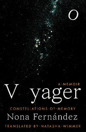 Voyager: Constellations of Memory by Nona Fernandez